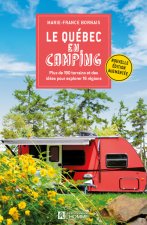 Le Québec en camping - Plus de 190 terrains et des idées pour explorer 16 régions