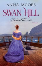 Swan Hill - tome 2 Au bout du rêve