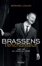 Brassens l'enchanteur - Une vie au jour le jour