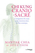 Chi kung cranio-sacré - L'intégration du corps et des émotions dans le Flux cosmique