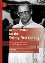 Arthur Miller for the Twenty-First Century