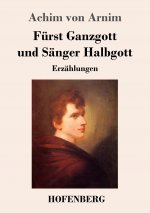 Furst Ganzgott und Sanger Halbgott