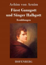 Furst Ganzgott und Sanger Halbgott
