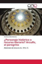 ?Personaje historico o recurso literario? Arculfo, el peregrino