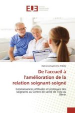 De l'accueil a l'amelioration de la relation soignant-soigne