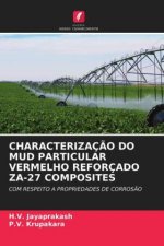 Characterizacao Do Mud Particular Vermelho Reforcado Za-27 Composites