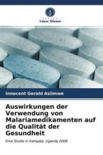 Auswirkungen der Verwendung von Malariamedikamenten auf die Qualitat der Gesundheit