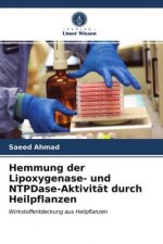 Hemmung der Lipoxygenase- und NTPDase-Aktivitat durch Heilpflanzen