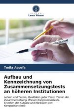 Aufbau und Kennzeichnung von Zusammensetzungstests an hoeheren Institutionen