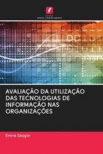 Avaliacao Da Utilizacao Das Tecnologias de Informacao NAS Organizacoes