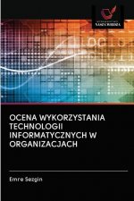 Ocena Wykorzystania Technologii Informatycznych W Organizacjach