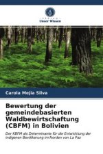 Bewertung der gemeindebasierten Waldbewirtschaftung (CBFM) in Bolivien