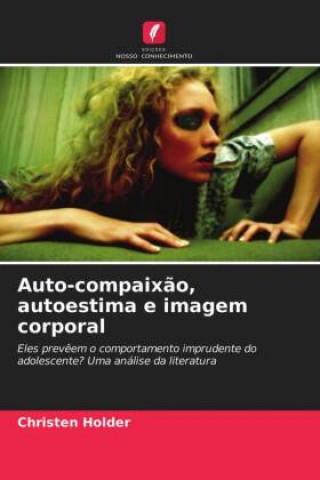 Auto-compaixao, autoestima e imagem corporal
