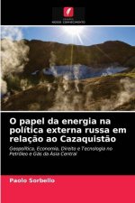 O papel da energia na politica externa russa em relacao ao Cazaquistao