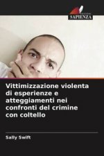 Vittimizzazione violenta di esperienze e atteggiamenti nei confronti del crimine con coltello