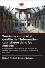 Tourisme culturel et qualite de l'information touristique dans les musees