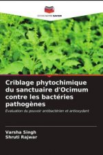 Criblage phytochimique du sanctuaire d'Ocimum contre les bacteries pathogenes