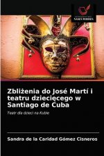 Zbliżenia do Jose Marti i teatru dziecięcego w Santiago de Cuba