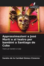 Approssimazioni a Jose Marti e al teatro per bambini a Santiago de Cuba