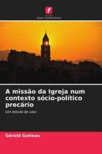 missao da Igreja num contexto socio-politico precario