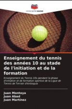 Enseignement du tennis des annees 10 au stade de l'initiation et de la formation