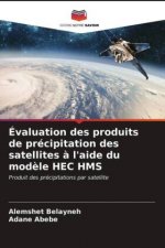 Evaluation des produits de precipitation des satellites a l'aide du modele HEC HMS