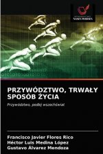 Przywodztwo, Trwaly Sposob Życia