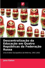 Descentralizacao da Educacao em Quatro Republicas da Federacao Russa