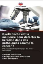Quelle tache est la meilleure pour detecter la keratine dans des pathologies comme le cancer ?