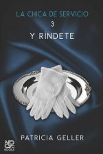 chica de servicio, 3. Y rindete