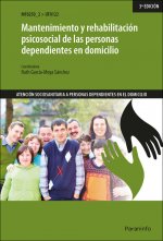 Mantenimiento y rehabilitación psicosocial de las personas dependientes en domic