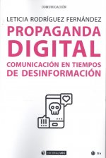 PROPAGANDA DIGITAL.Comunicacion en tiempos de desinformacion