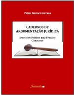 Cadernos de argumentaç?o jurídica: Exercícios práticos para provas e concursos