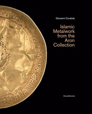 Islamic Metalwork from the Aron Collection