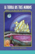 La Tierra los 3 Mundos: La isla de la Esperanza