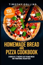 Homemade Bread and Pizza Cookbook