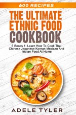 Ultimate Ethnic Food Cookbook