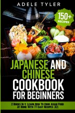 Japanese and Chinese Cookbook For Beginners