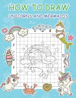 How to Draw Unicorns and Mermaids