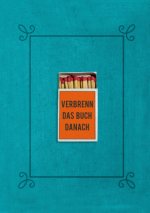 Verbrenn das Buch danach - Ein Ausfüllbuch für Erwachsene