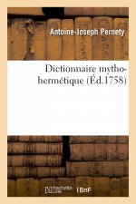 Dictionnaire Mytho-Hermetique