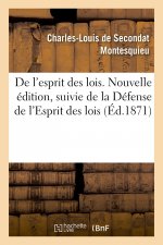 de l'Esprit Des Lois. Nouvelle Edition, Suivie de la Defense de l'Esprit Des Lois