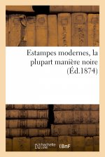 Estampes Modernes, La Plupart Maniere Noire