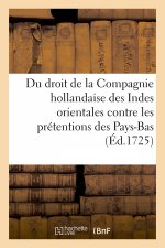 Defense Du Droit de la Compagnie Hollandaise Des Indes Orientales Contre Les Nouvelles