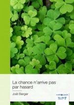 La chance n?arrive pas par hasard