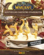 World of Warcraft - Nouvelles saveurs d'Azeroth : Le livre de cuisine officiel