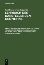 Orthogonalprojektion. Vielflache, Perspektivitat Ebener Figuren, Kurven, Zylinder, Kugel, Kegel, Rotations- Und Schraubenflachen