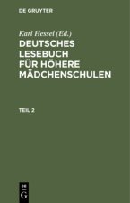 Deutsches Lesebuch Fur Hoehere Madchenschulen. Teil 2