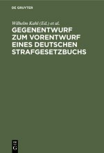 Gegenentwurf Zum Vorentwurf Eines Deutschen Strafgesetzbuchs