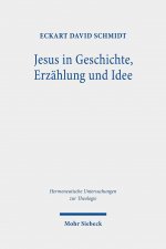 Jesus in Geschichte, Erzahlung und Idee